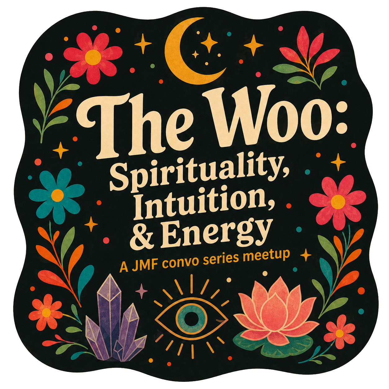 The Woo: Spirituality, Intuition, & Energy