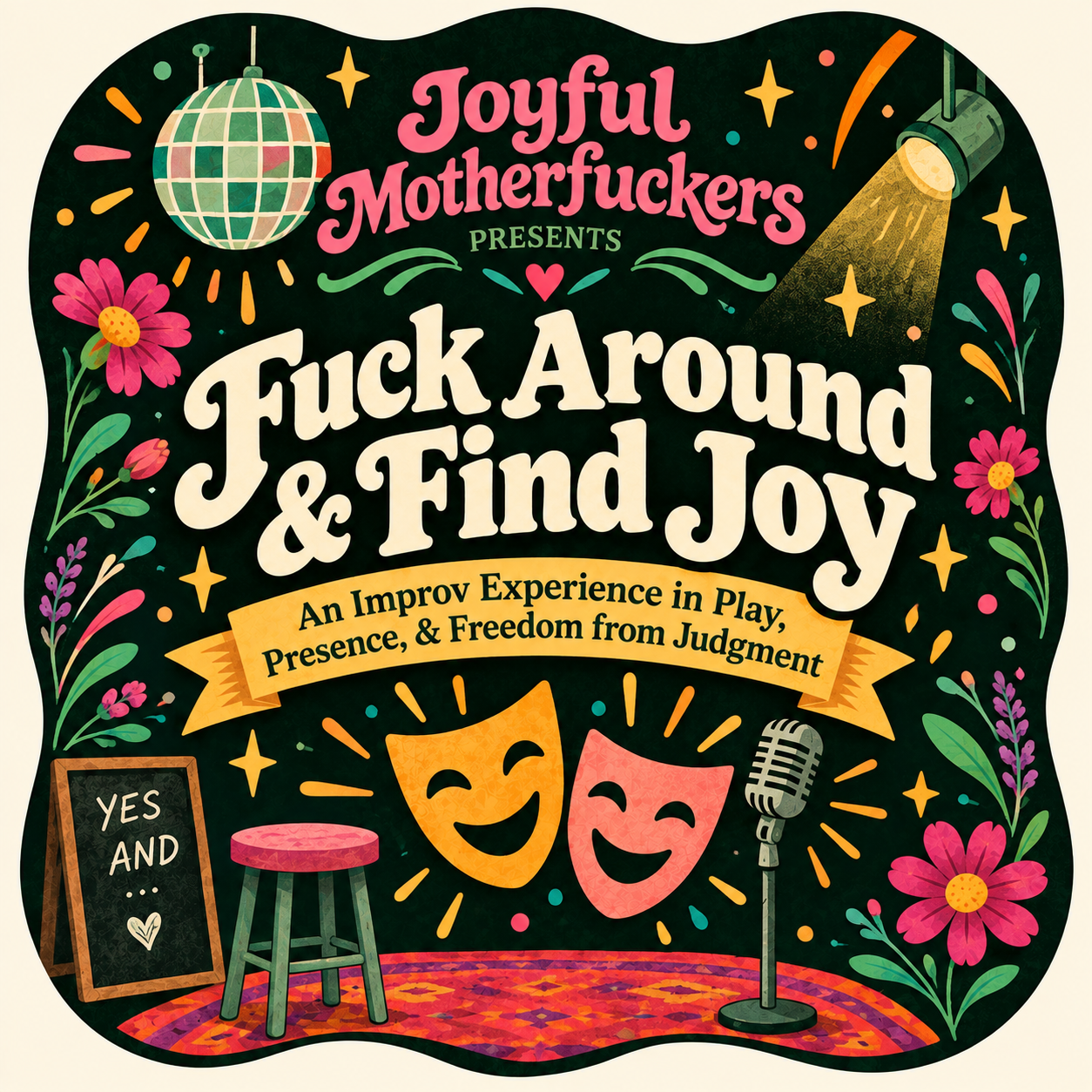 Fuck Around and Find Joy_Improv workshop.png