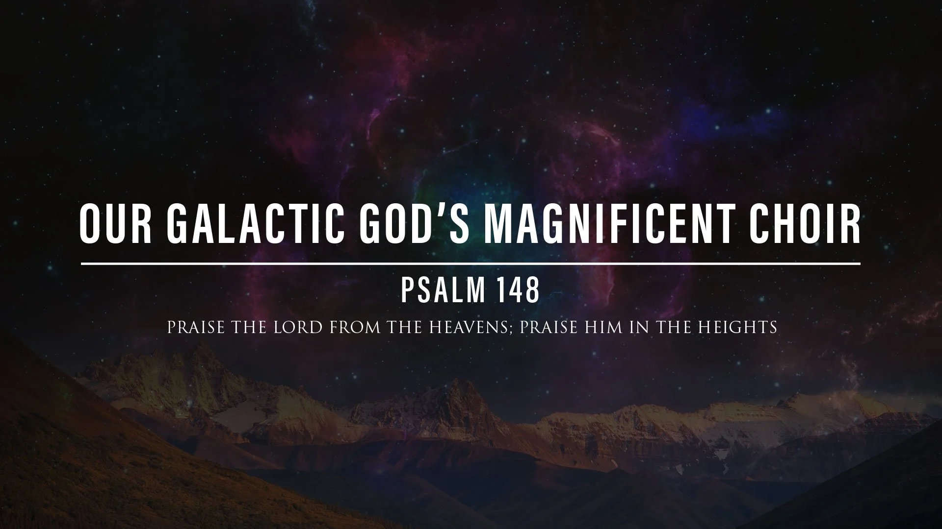 Our Galactic God’s Magnificent Choir