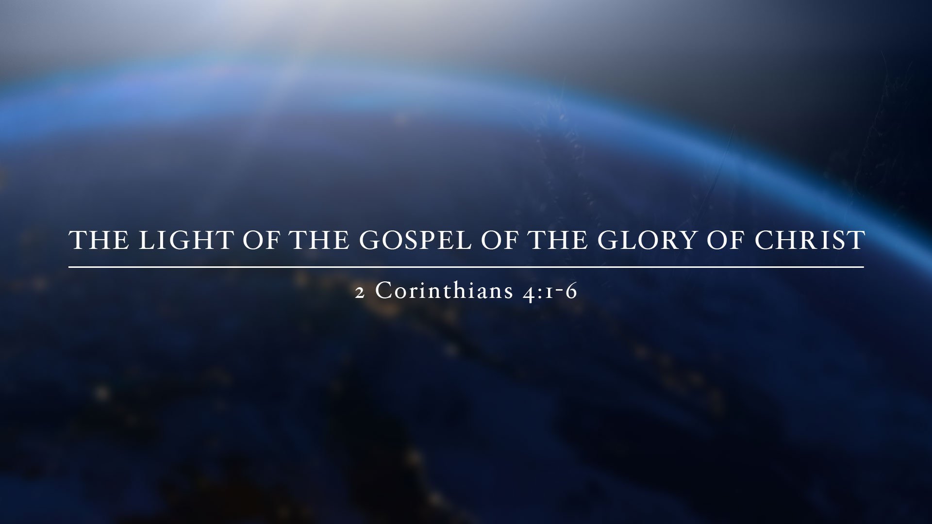 The Light of the Gospel of the Glory of Christ