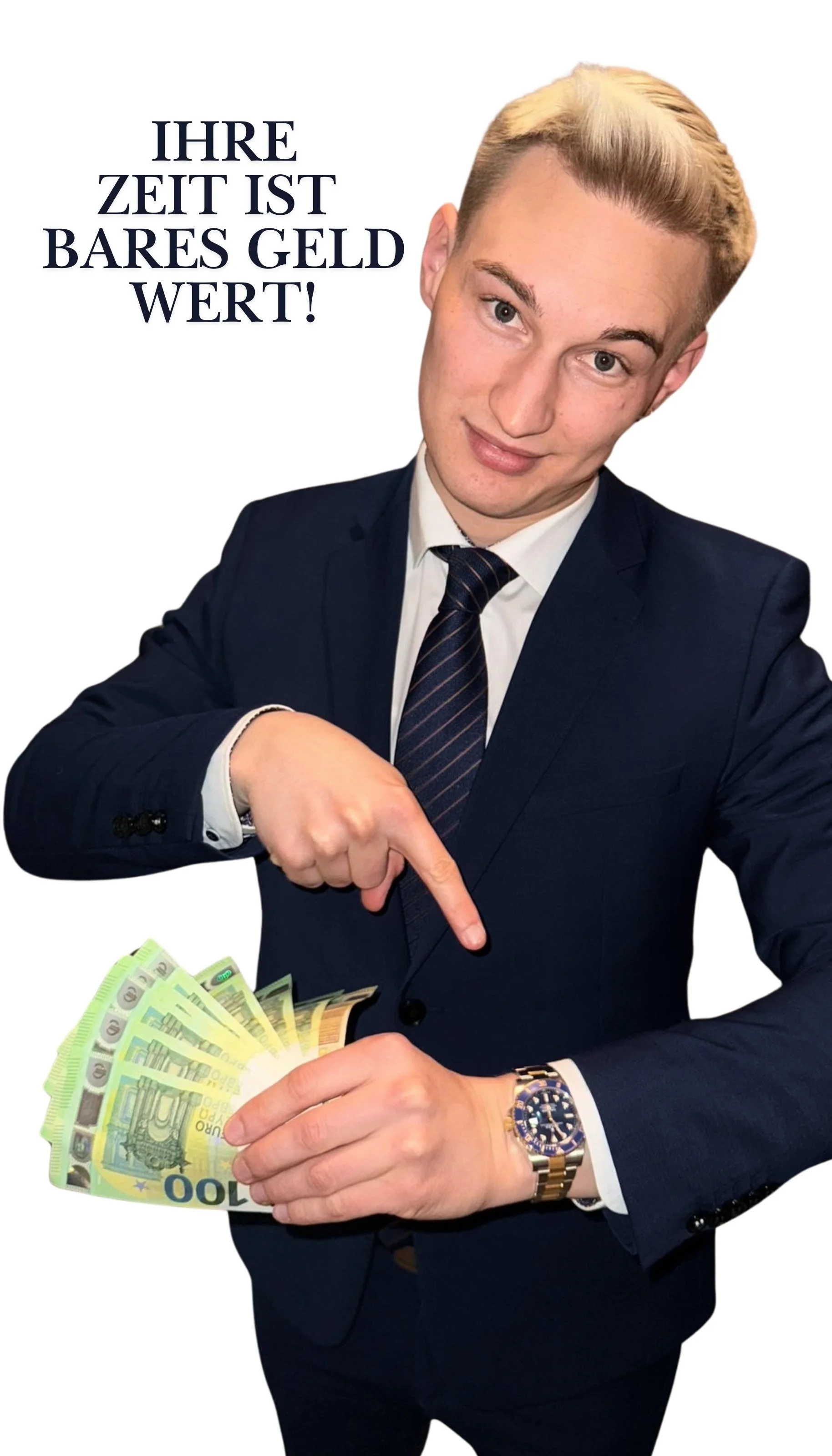 Ein Mann in Anzug zeigt auf eine Hand voller 100-Euro-Scheine und hat eine Botschaft auf Deutsch, die lautet: 'Ihre Zeit ist bares Geld wert!'