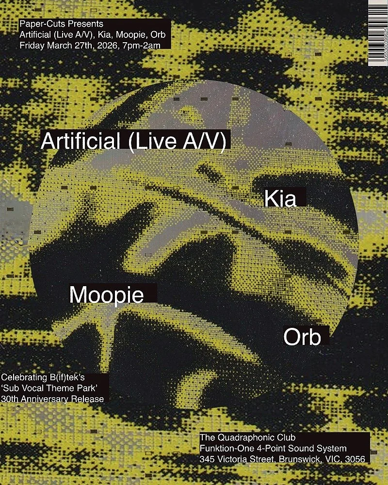 Paper-Cuts presents Artificial (Live A/V), Kia, Moopie, Orb at Quadraphonic Club + Funktion-One Sound