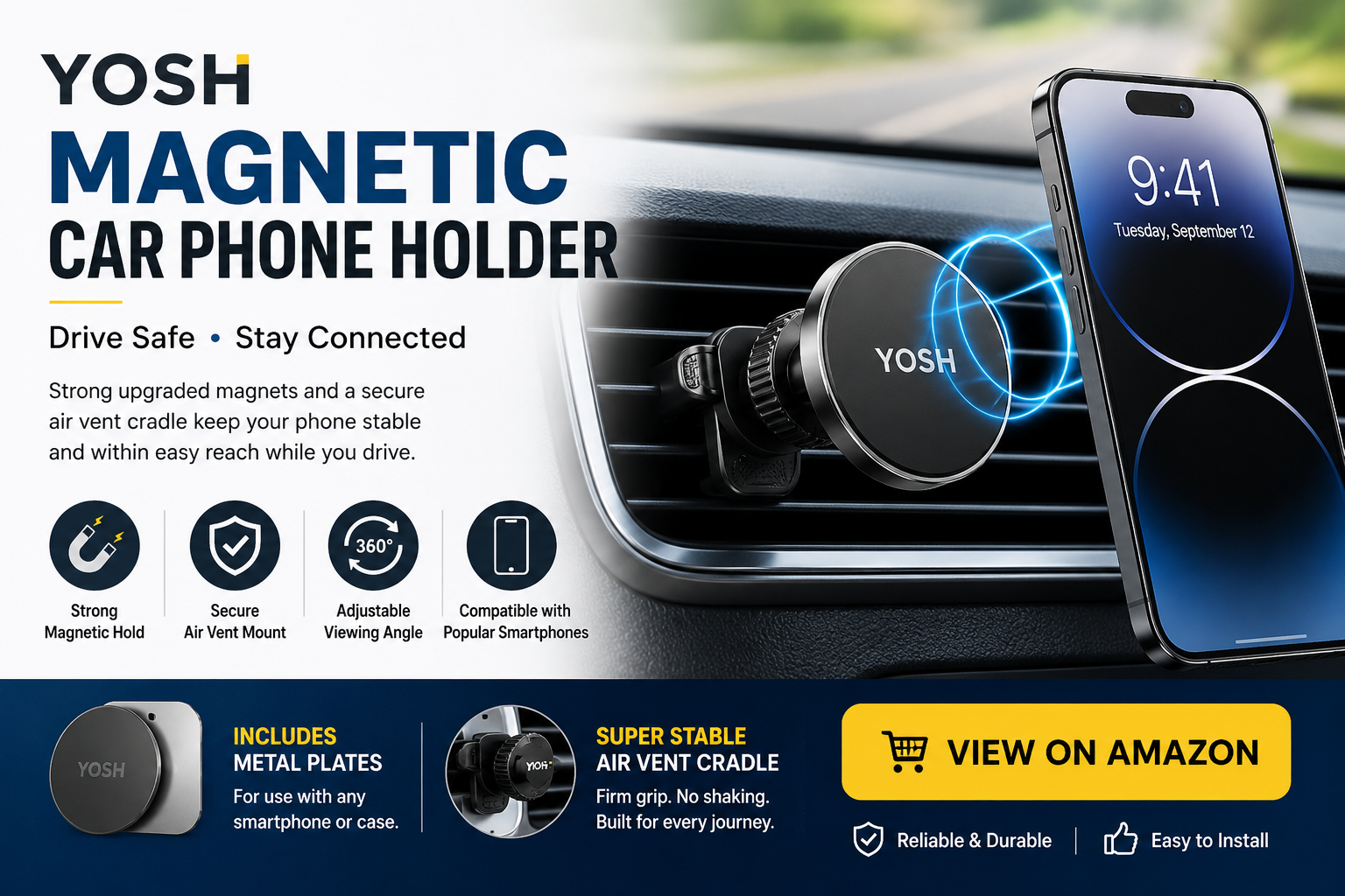 A car mounted magnetic phone holder attached to a car air vent, holding a smartphone displaying the time 9:41 and date Tuesday, September 12. The advertisement highlights the YOSH Magnetic Car Phone Holder's features like strong magnetic hold, secure air vent mount, adjustable viewing angle, and compatibility with popular smartphones. The ad includes a yellow button with black text saying 'View on Amazon' and icons indicating reliability, durability, and ease of installation.