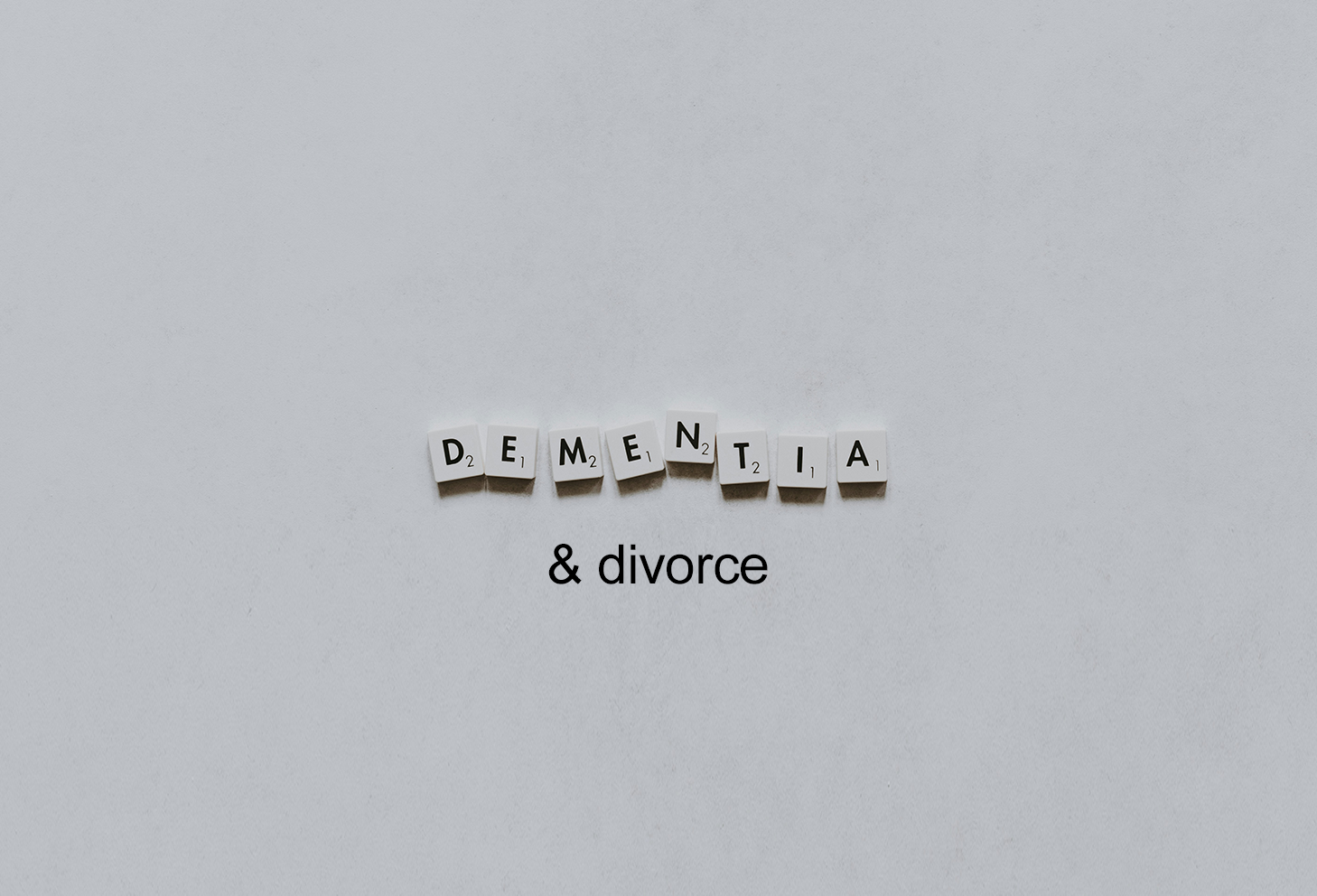 Dementia and Divorce