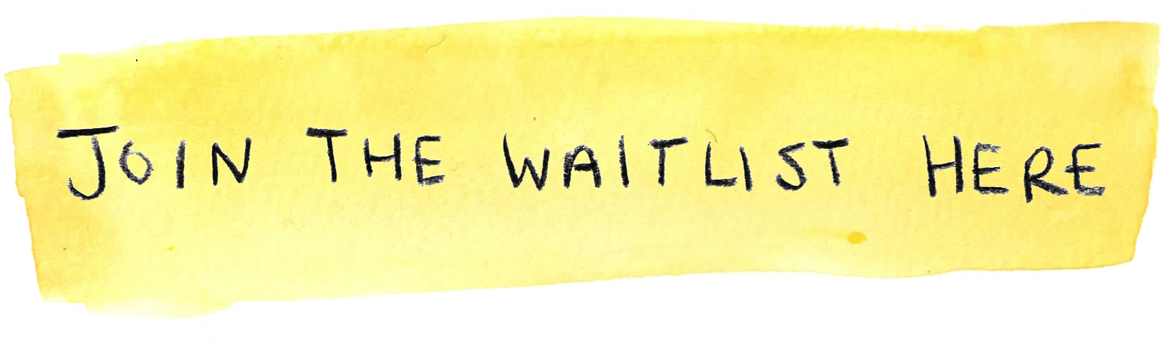 A yellow paper with black handwritten text that says, "Join the waitlist here."