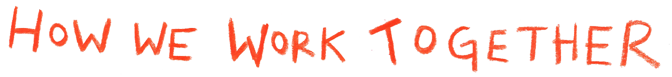 Title text in red and white graffiti style that says, 'How we work together.'