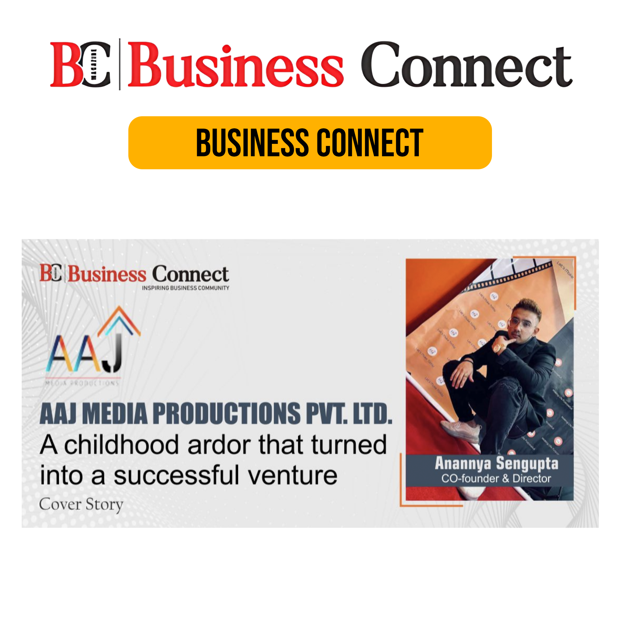 Cover page of Business Connect featuring AAJ Media Productions, a story about Ananya Sengupta, co-founder and director, with a photograph of her sitting with one knee up at an event with a backdrop.
