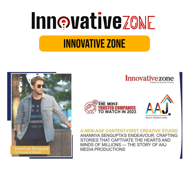 A promotional graphic for Innovative Zone featuring Anannya Sengupta, Co-Founder and Director, with a photo of him wearing sunglasses and a casual jacket. The graphic highlights Innovative Zone as one of the most trusted companies to watch in 2023, and describes it as a new-age, content-first creative studio creating captivating stories. The company logo and branding elements are also present.