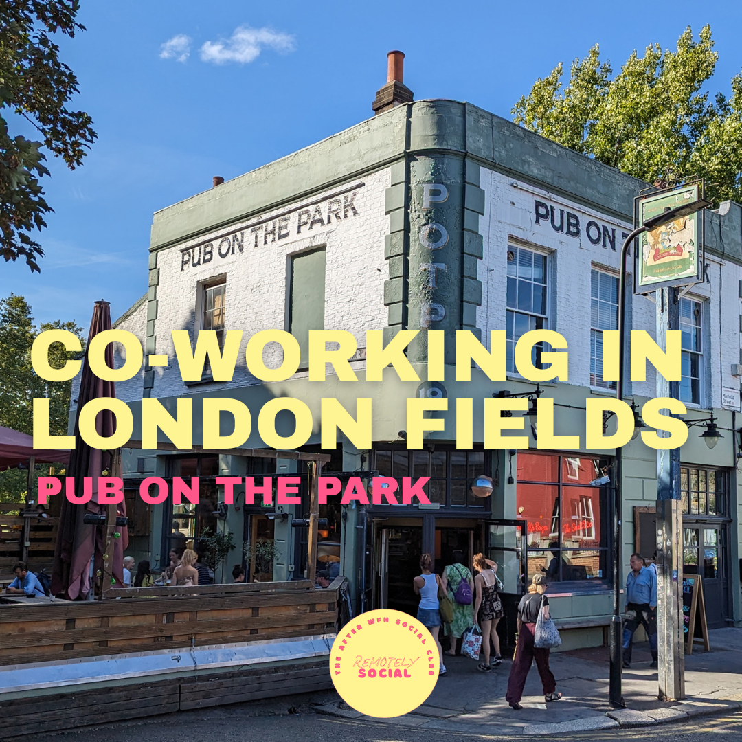 Co-Working In London Fields | 5th February | Pub On The Park 
