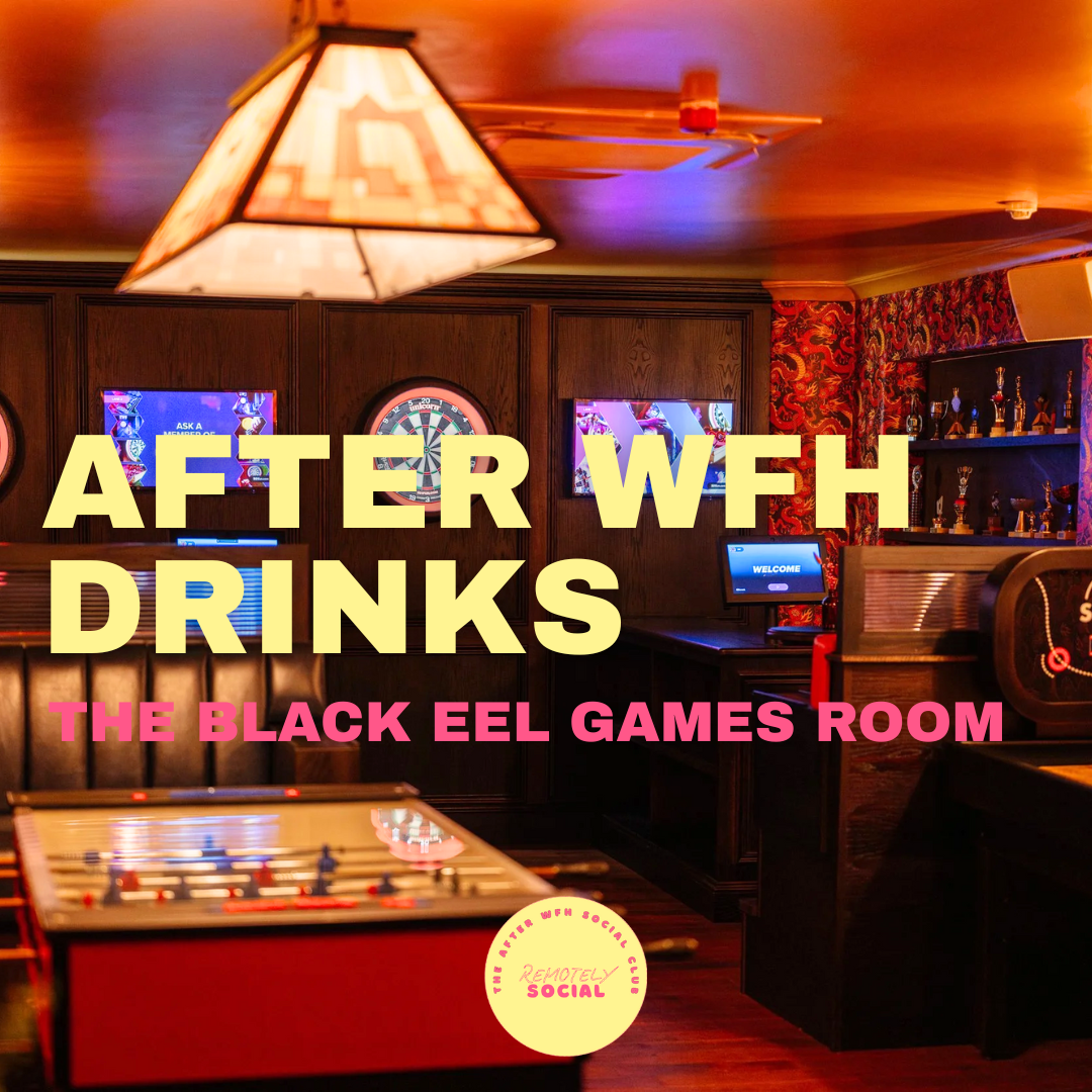 After WFH Drinks | 18th February | The Black Eel Games Room