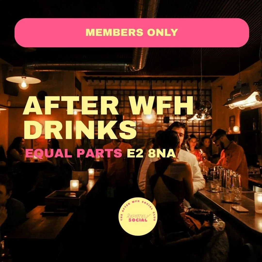 Members After WFH Drinks | 11th June | Equal Parts