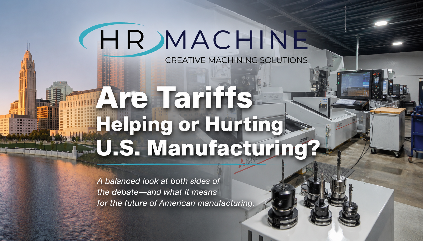 Are Tariffs Helping or Hurting U.S. Manufacturing?