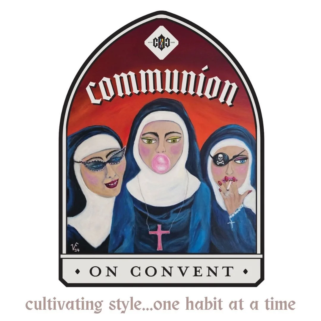 Painting of three nuns with rebellious expressions, one blowing bubble gum, another wearing an eye patch with a skull, and the third with a cigarette, under the word 'communication' and the phrase 'On Convent' at the bottom, with the caption 'cultivating style... one habit at a time'.