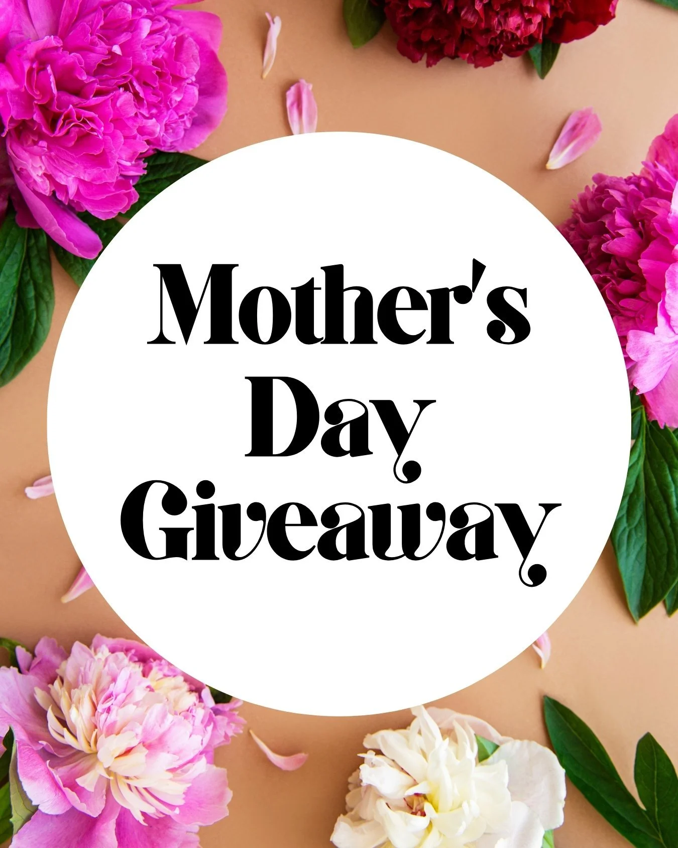 Mother’s Day Giveaway!