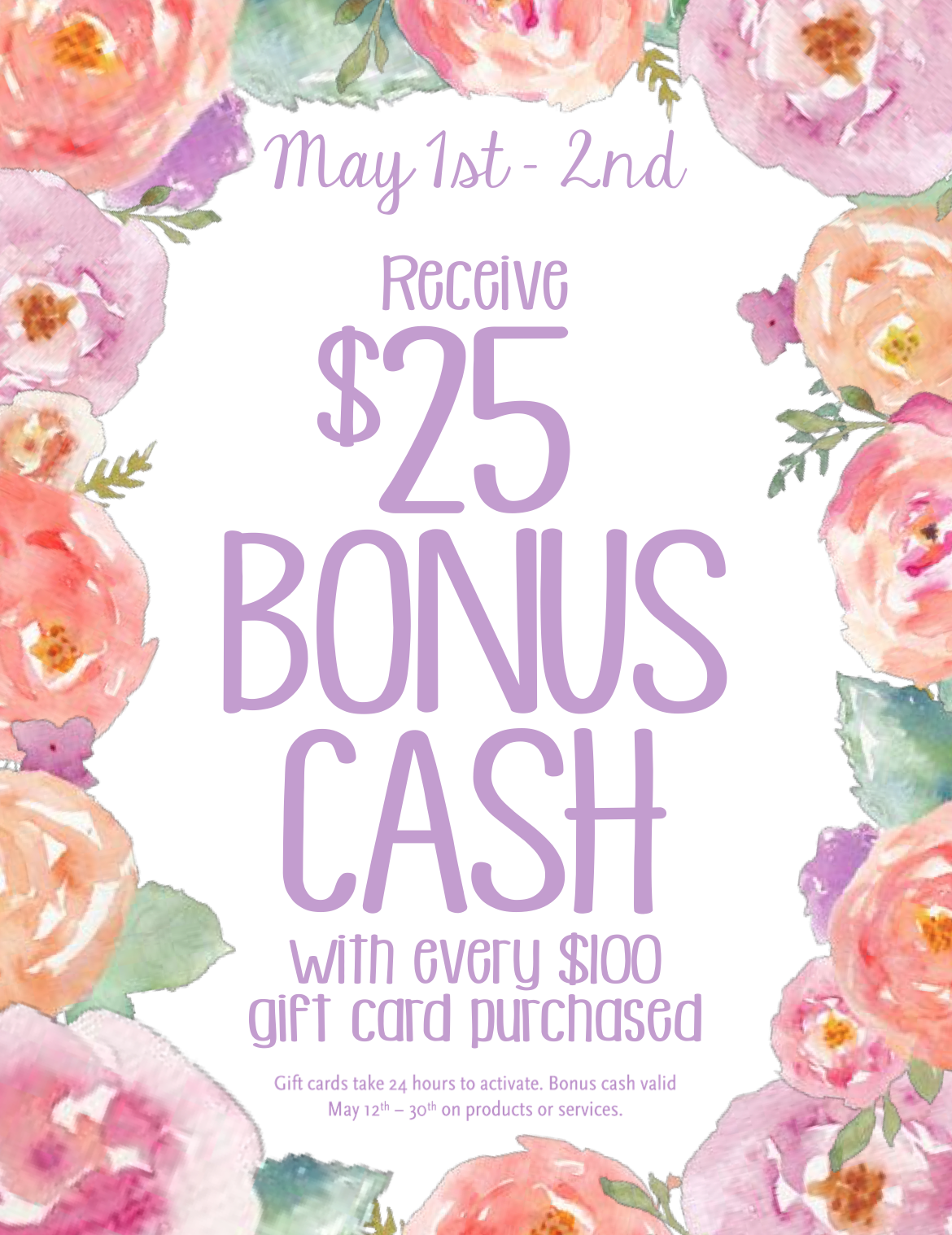 May 1st – 2nd: Receive $25 bonus cash with every $100 gift card purchased