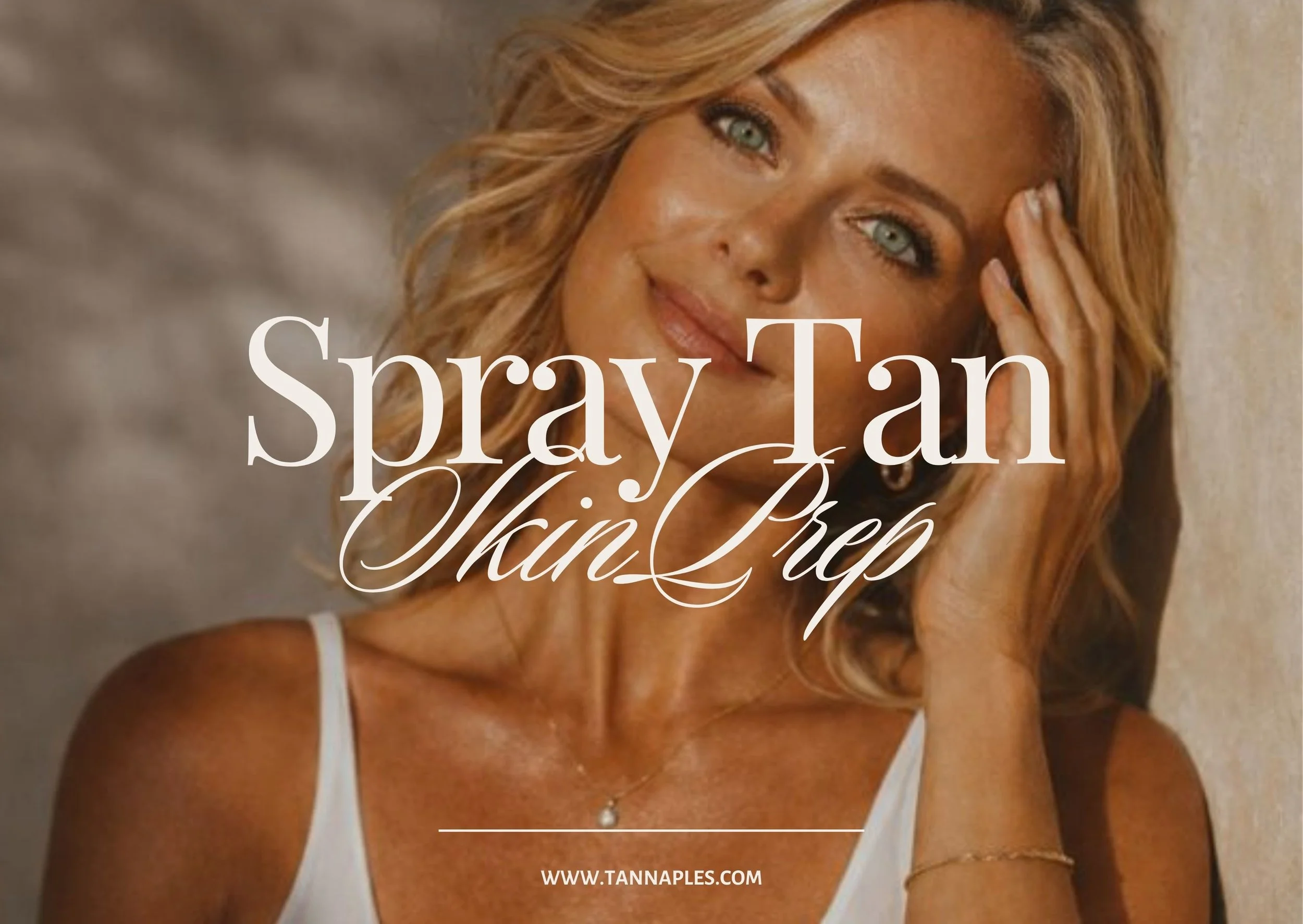 Spray tan skin prep guidance by TAN Naples in Naples Florida  "Spray Tan Skin Prep" and a website link "www.tannarples.com".