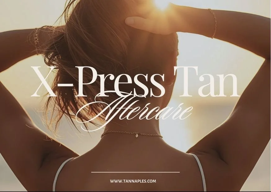 X-Press spray tan aftercare guide by TAN Naples in Naples Florida