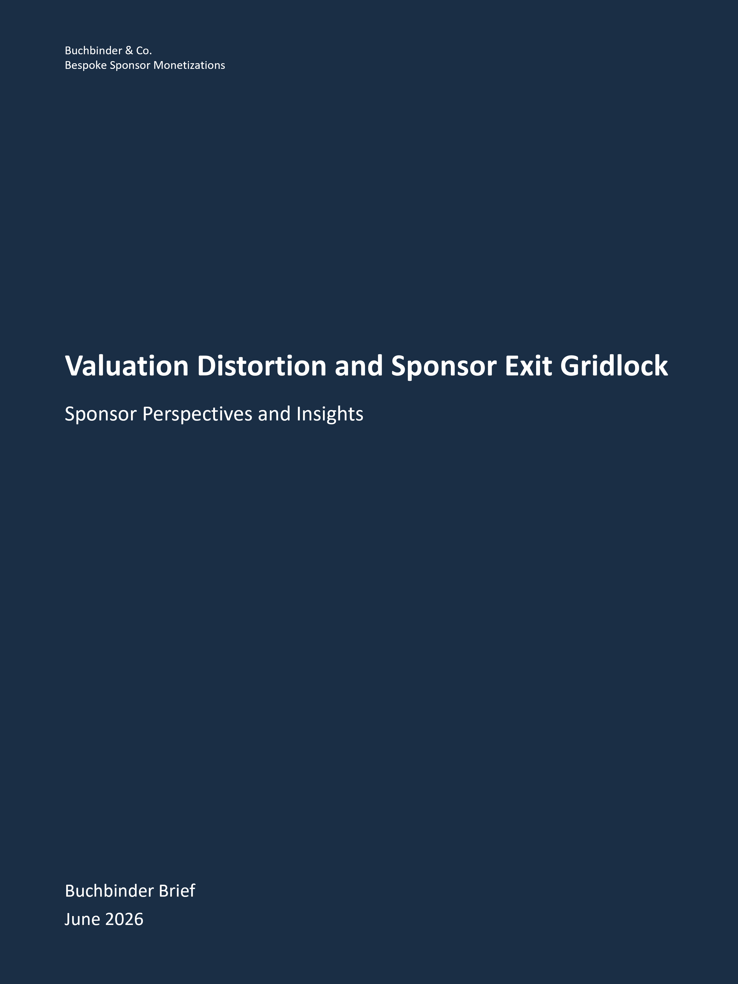 'Buchbinder Brief'; 'Valuation Distortion and Sponsor Exit Gridlock', 'Sponsor Perspectives and Insights'; 'Michael Buchbinder'