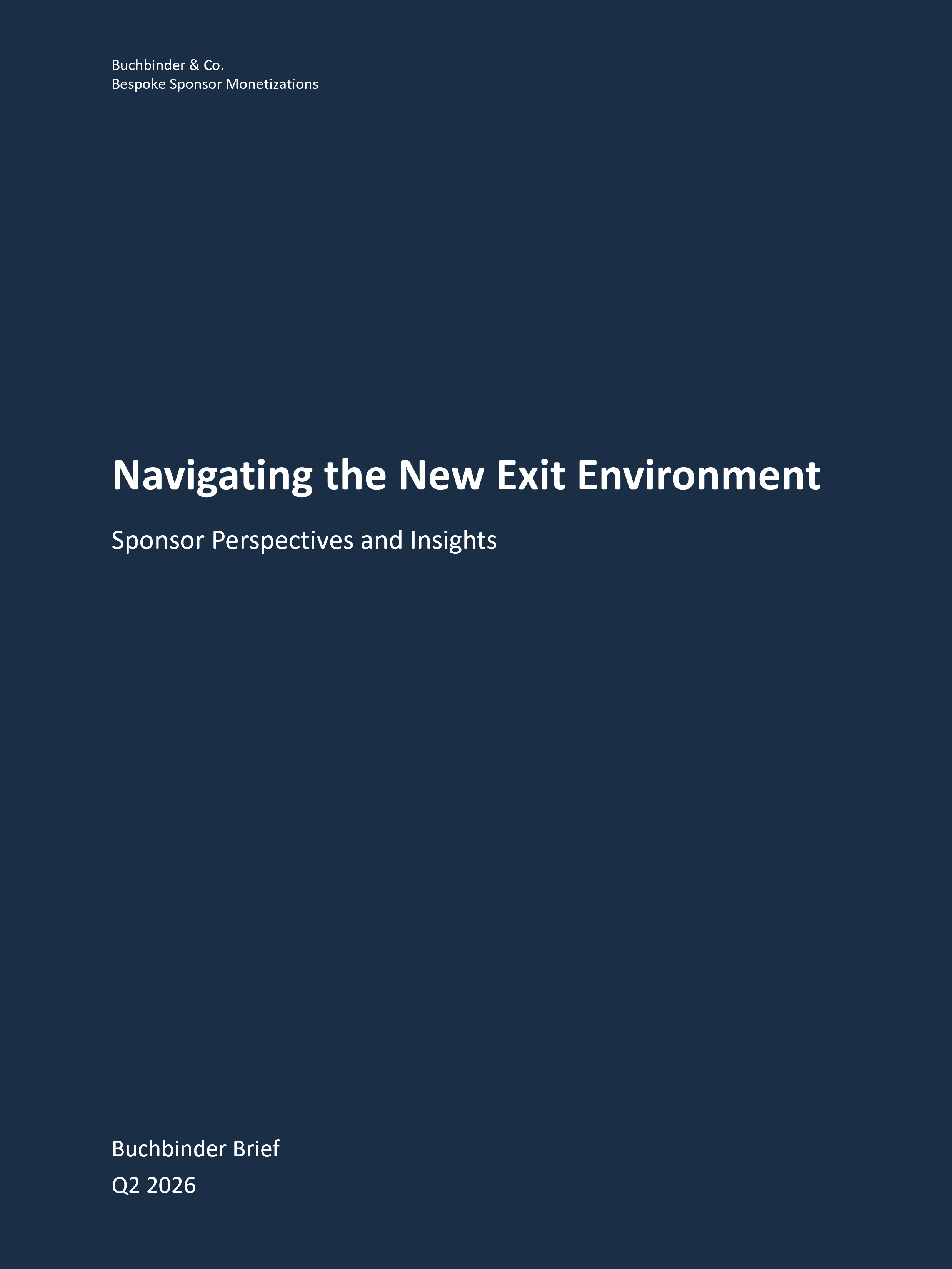 'Buchbinder Brief'; 'Navigating the New Exit Environment'; 'Sponsor Perspectives and Insights'; 'Michael Buchbinder'