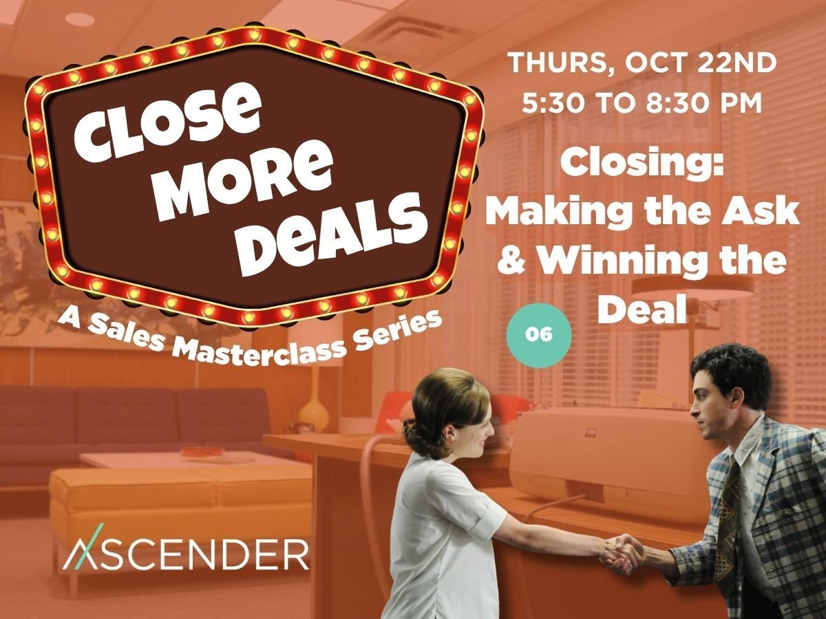 Sales Masterclass: Closing: Making the Ask &amp; Winning the Deal