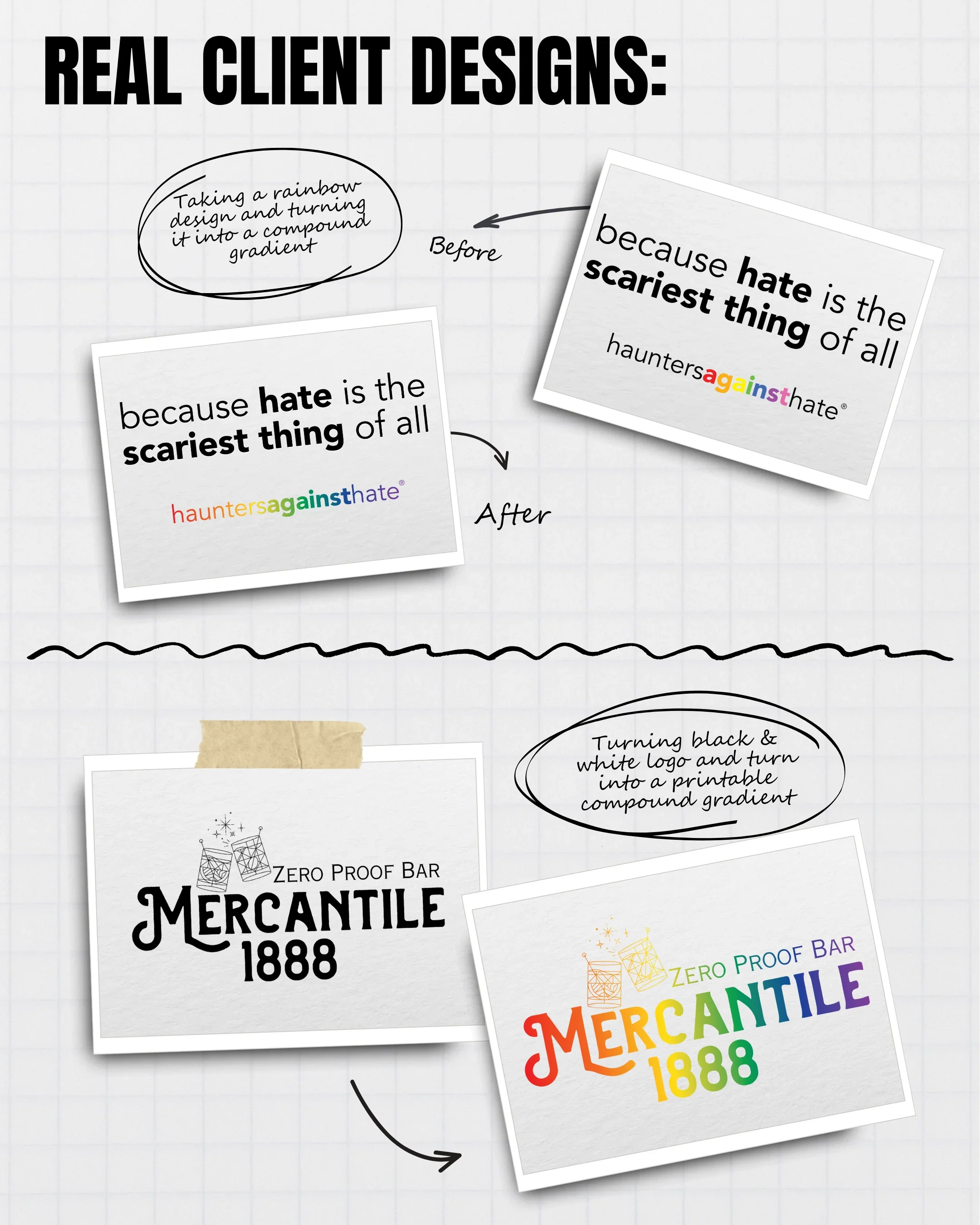 Image shows a comparison of two design transformations. At the top, the phrase "because hate is the scariest thing of all" changes from plain text to a variation with "hauntersgainsthate in a rainbow gradient. Below, a blck and white logo transforms