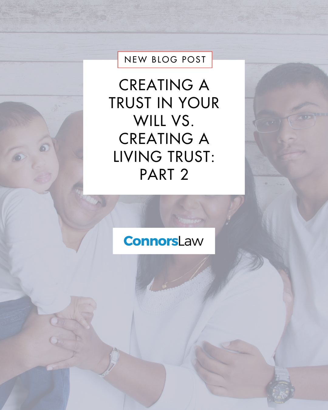 Creating a Trust in Your Will vs. Creating a Living Trust: Part 2