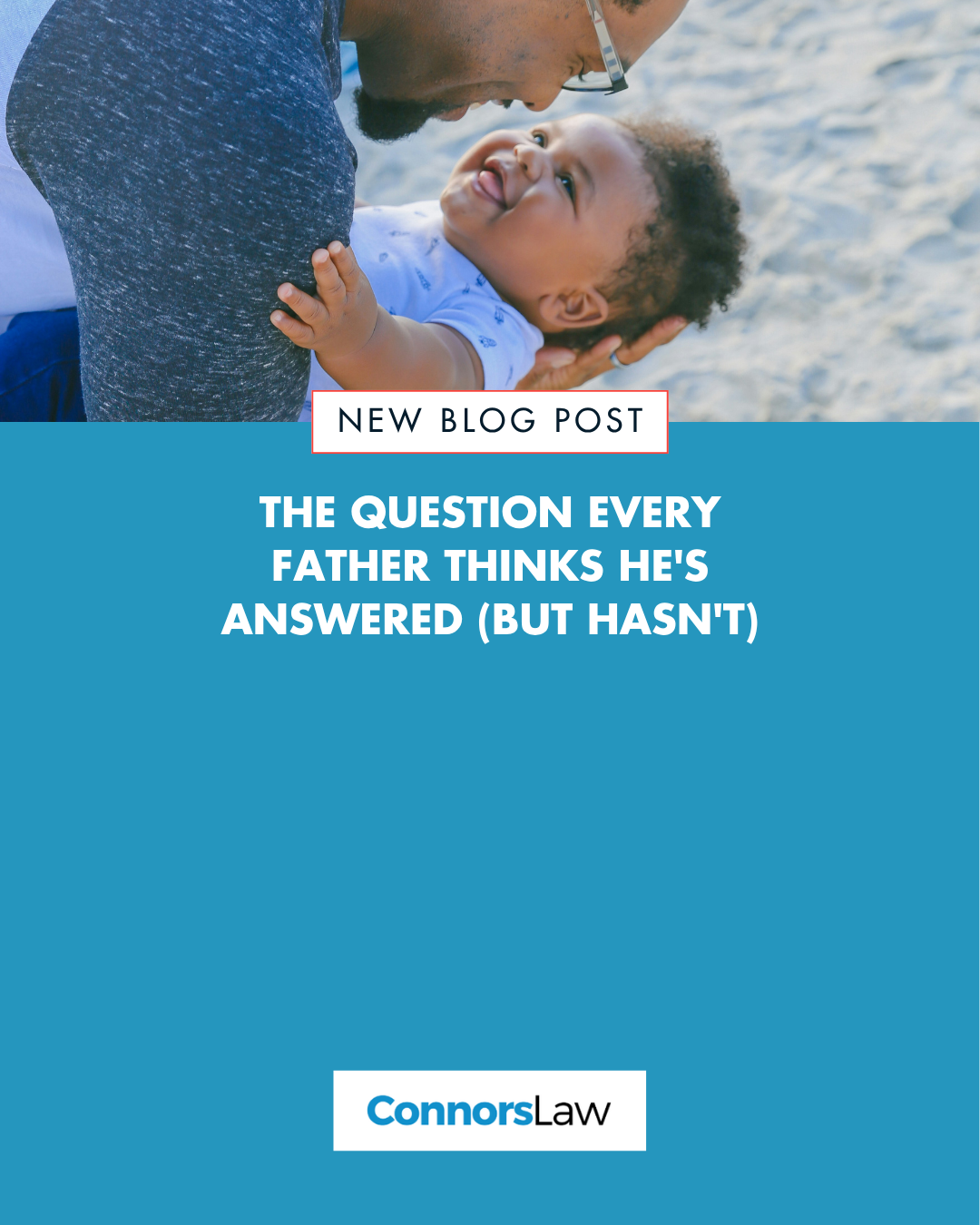 The Question Every Father Thinks He's Answered (But Hasn't)