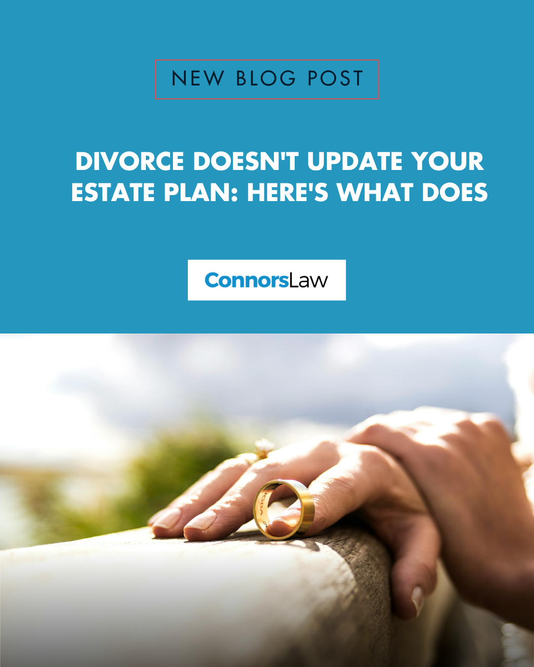 Divorce Doesn't Update Your Estate Plan: Here's What Does