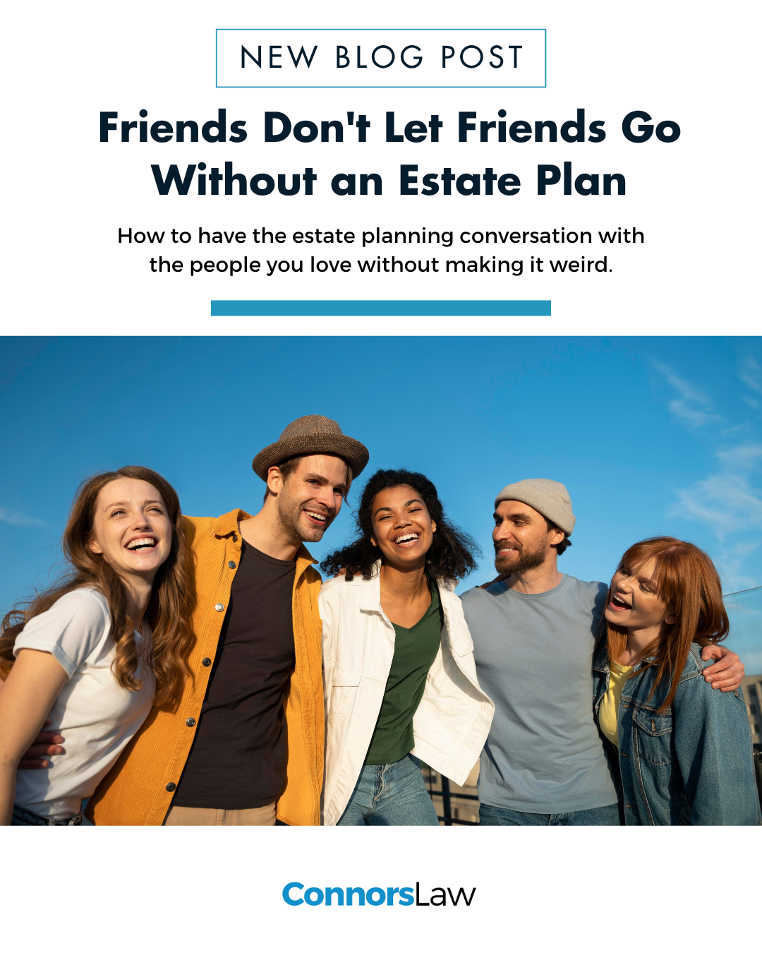 Friends Don't Let Friends Go Without an Estate Plan