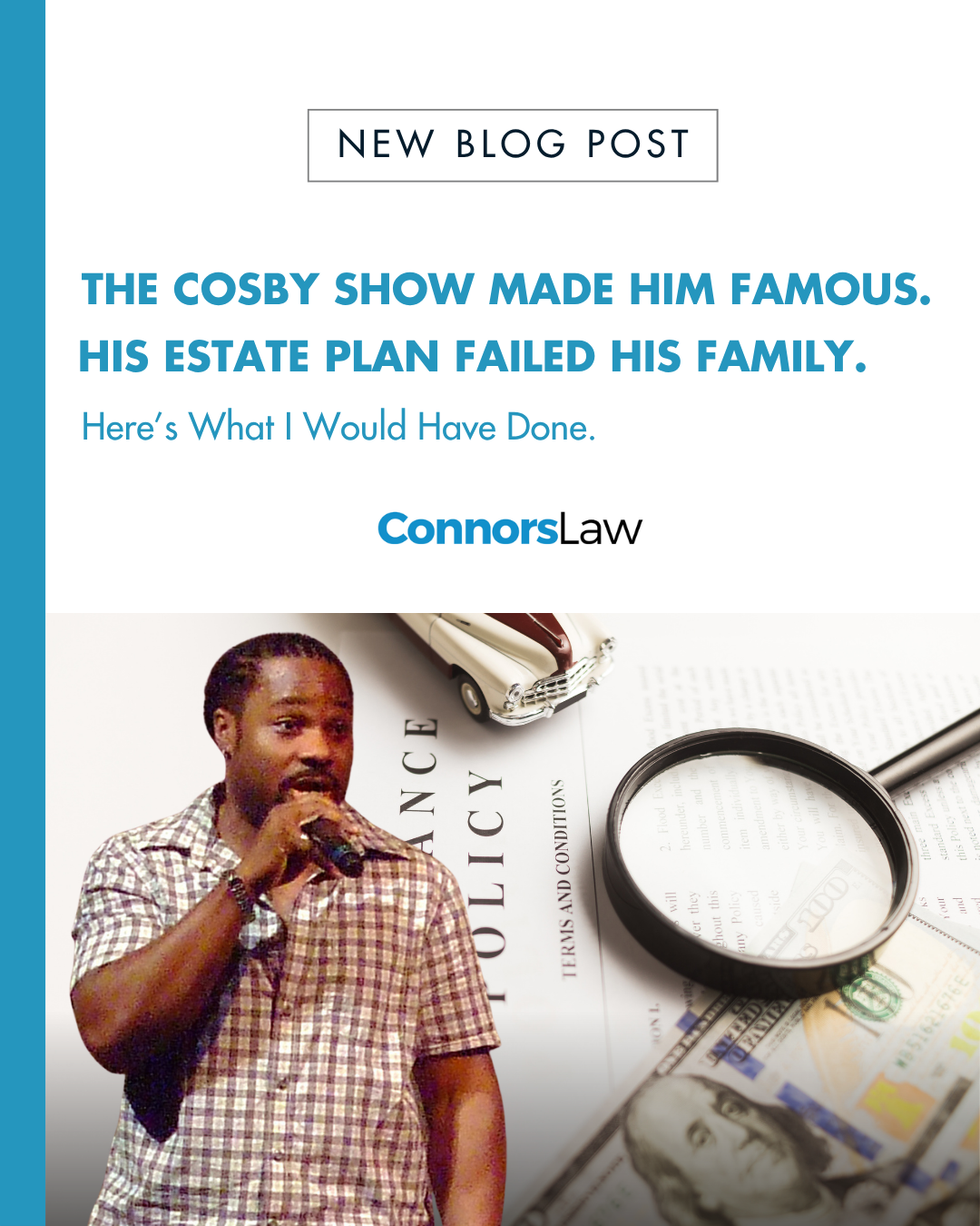 The Cosby Show Made Him Famous. His Estate Plan Failed His Family. Here’s What I Would Have Done.
