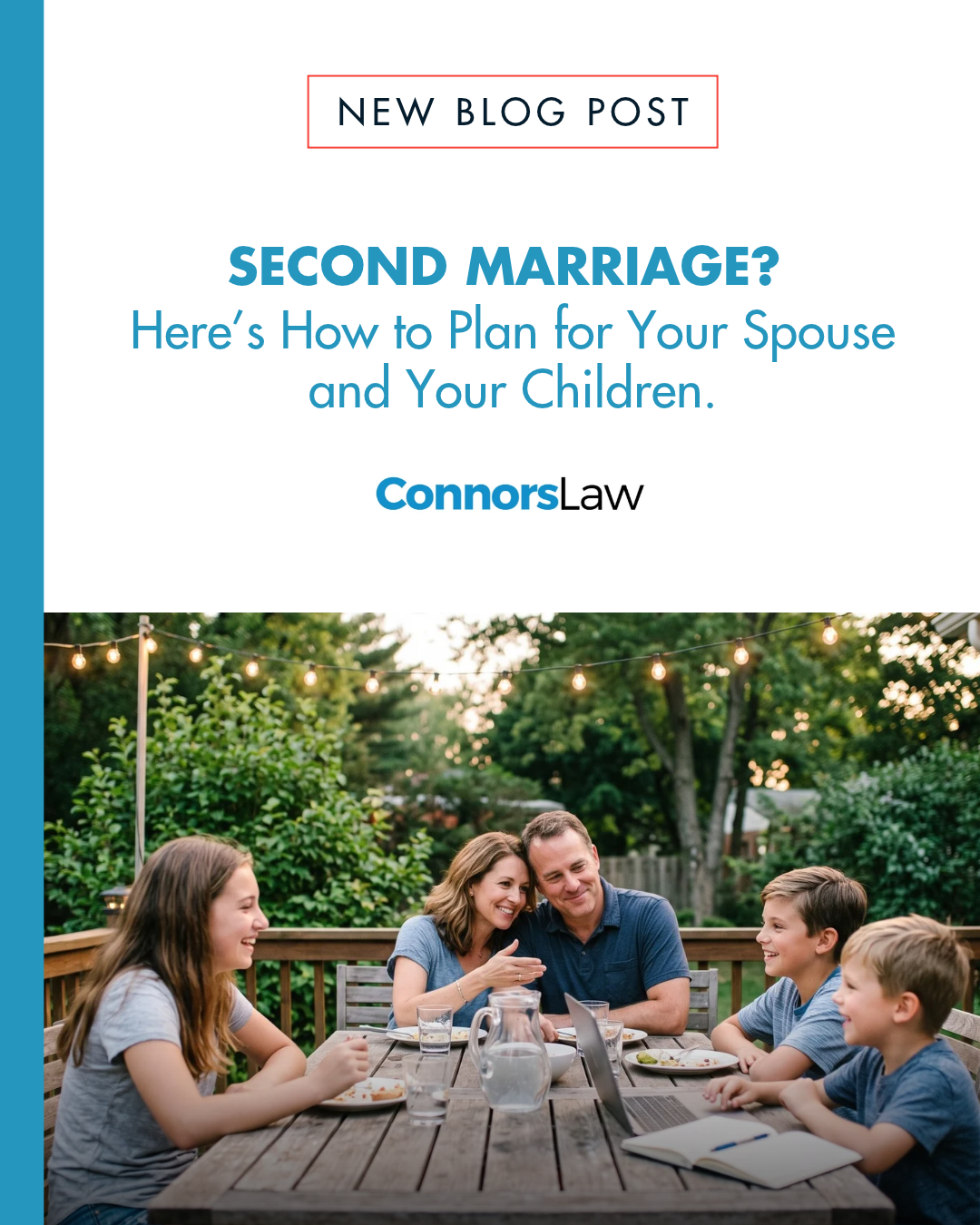 Second Marriage? Here’s How to Plan for Your Spouse and Your Children.