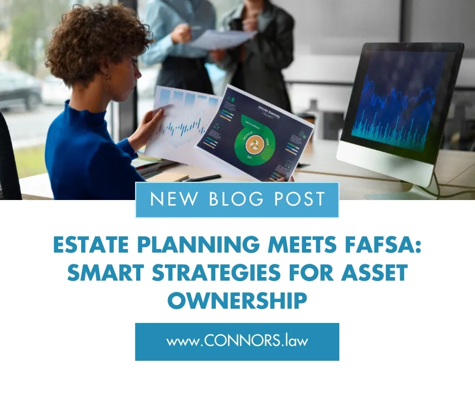 Estate Planning Meets FAFSA: Smart Strategies for Asset Ownership