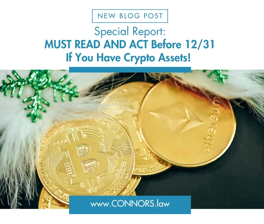 MUST READ AND ACT Before 12/31 If You Have Crypto Assets!