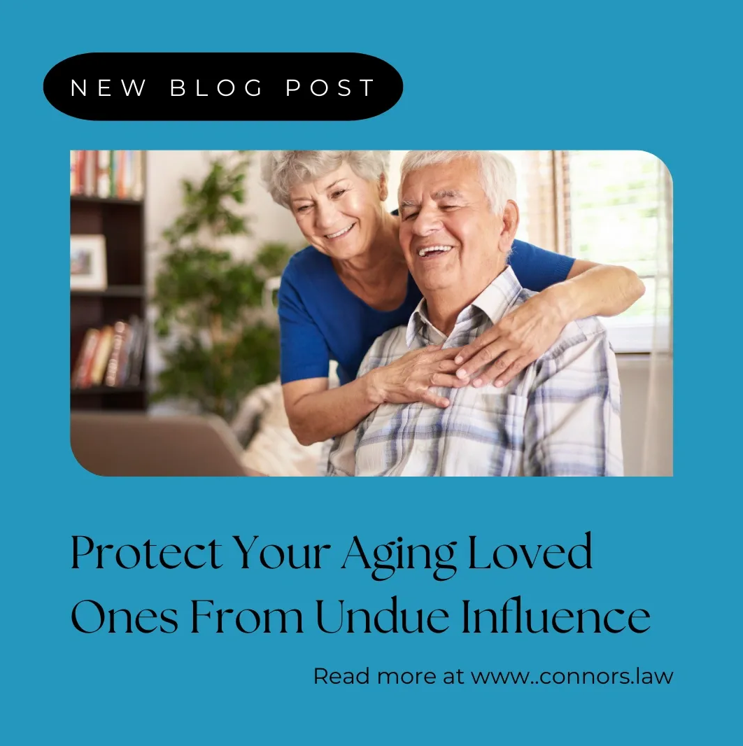 Protect Your Aging Loved Ones From Undue Influence