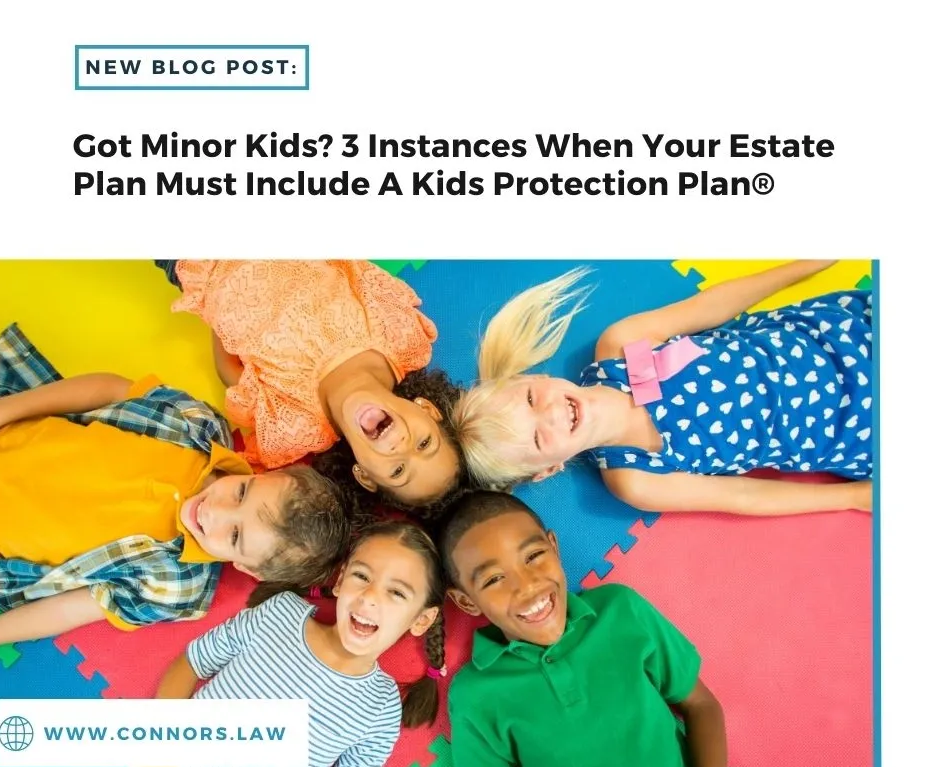 When Your Estate Plan Must Include A Kids Protection Plan®