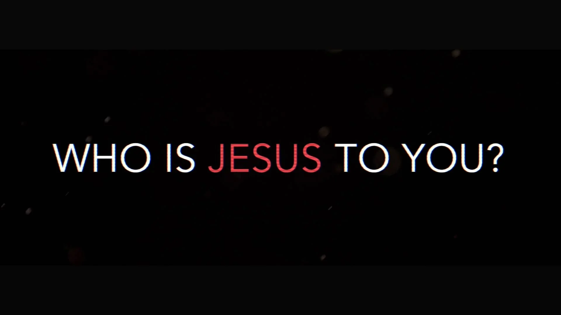 Just Who Is Jesus to You?  John 1:1-4