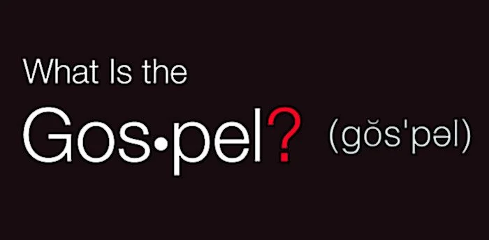 Are You Sure You Know What the Gospel Is?