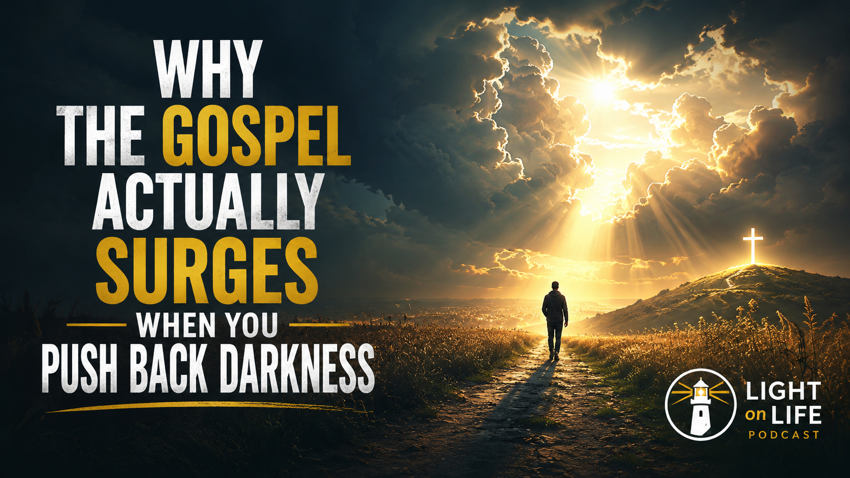 Why The Gospel Actually Surges When You Push Back Darkness. 1 John 3:15–17 