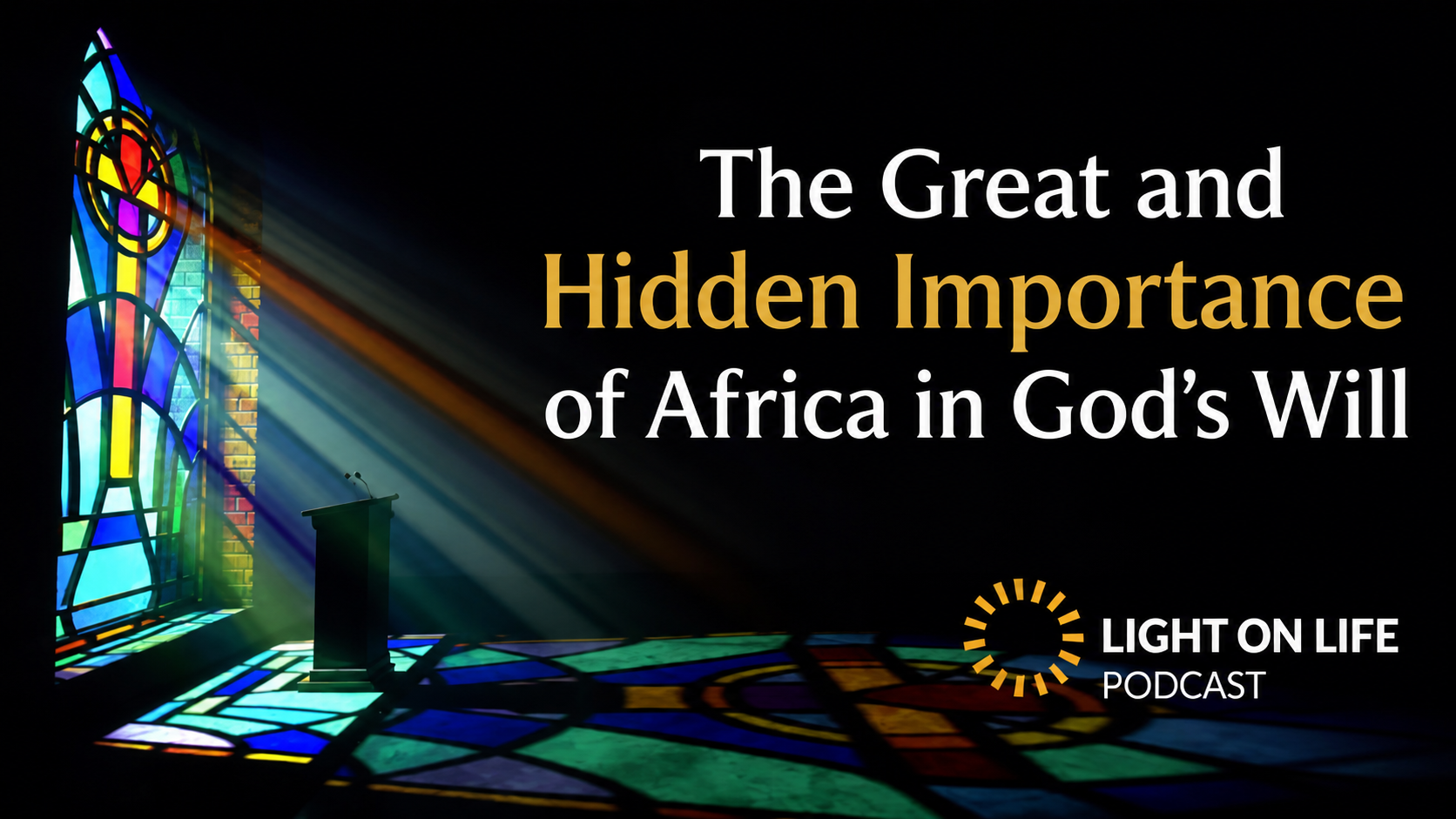 The Great and Hidden Importance of Africa in God’s Will  1 John 2:15–17