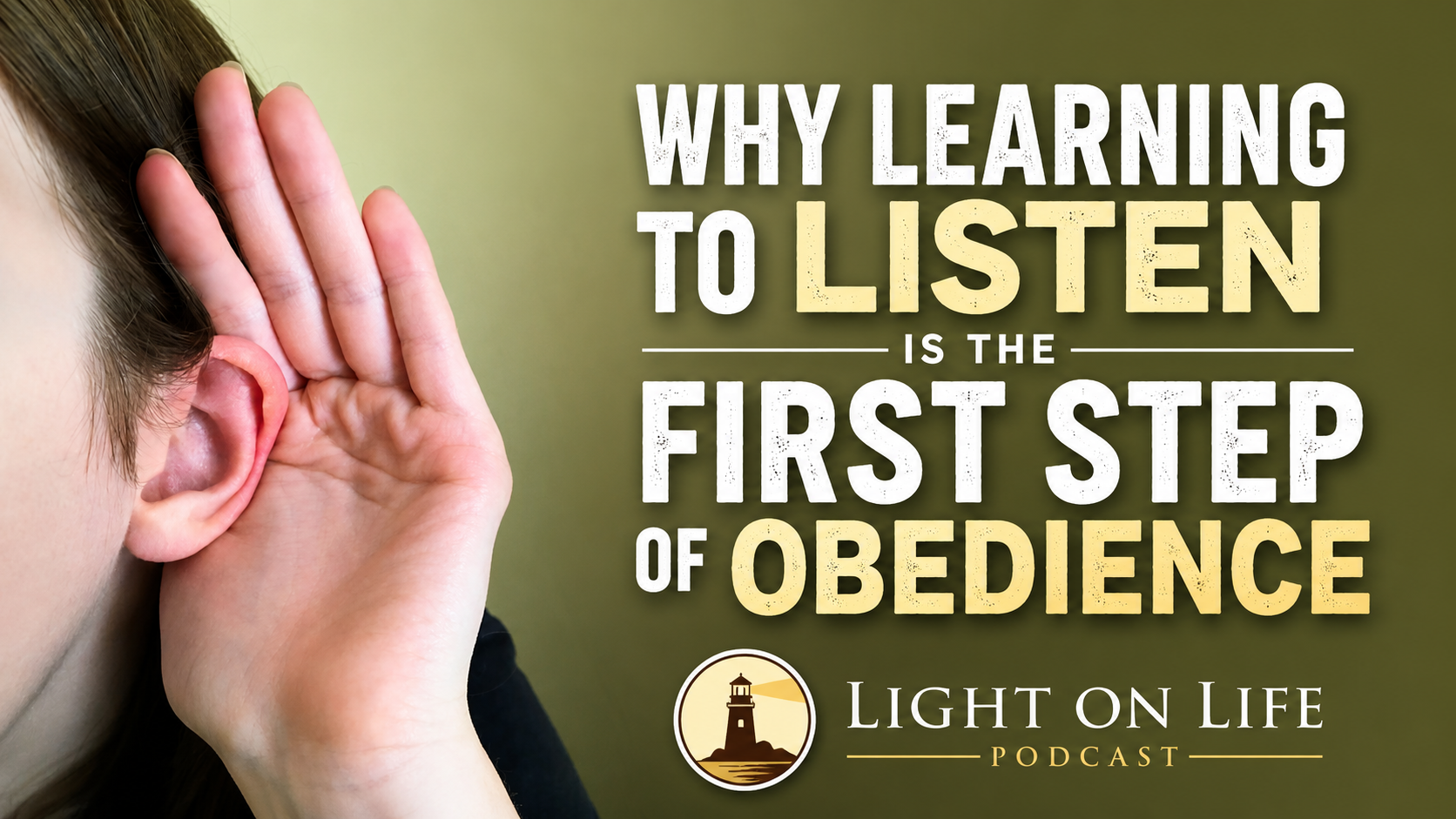 Why Learning to Listen Is the First Step of Obedience  1 John 5:2–3