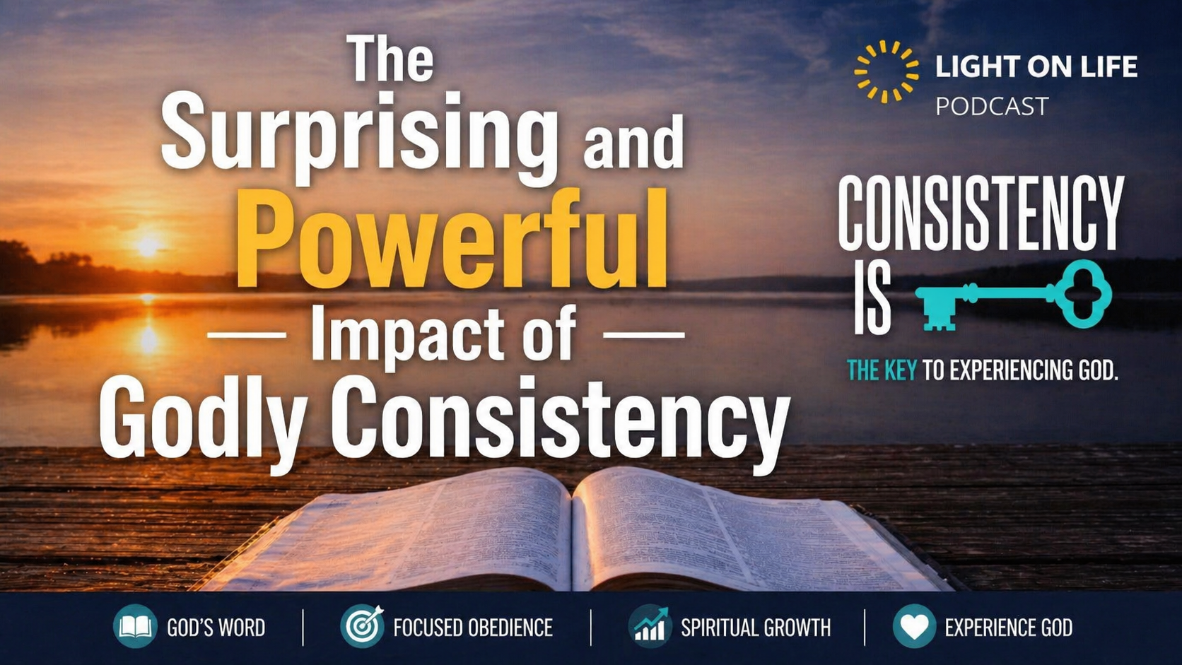 The Surprising and Powerful Impact of Godly Consistency  1 John 2:3–6  