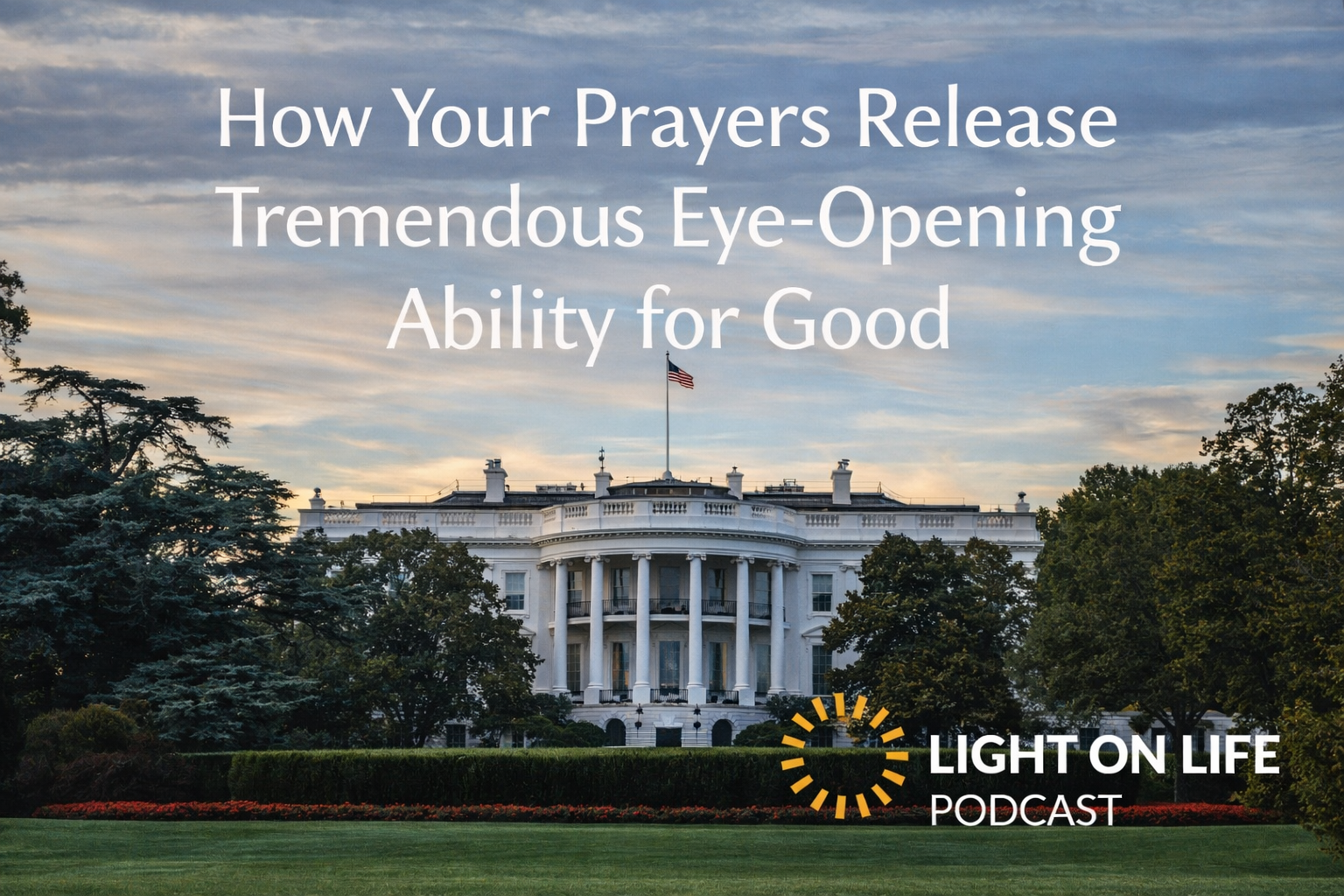 How Your Prayers Release Tremendous Eye-Opening Ability for Good  1 John 3:21-22