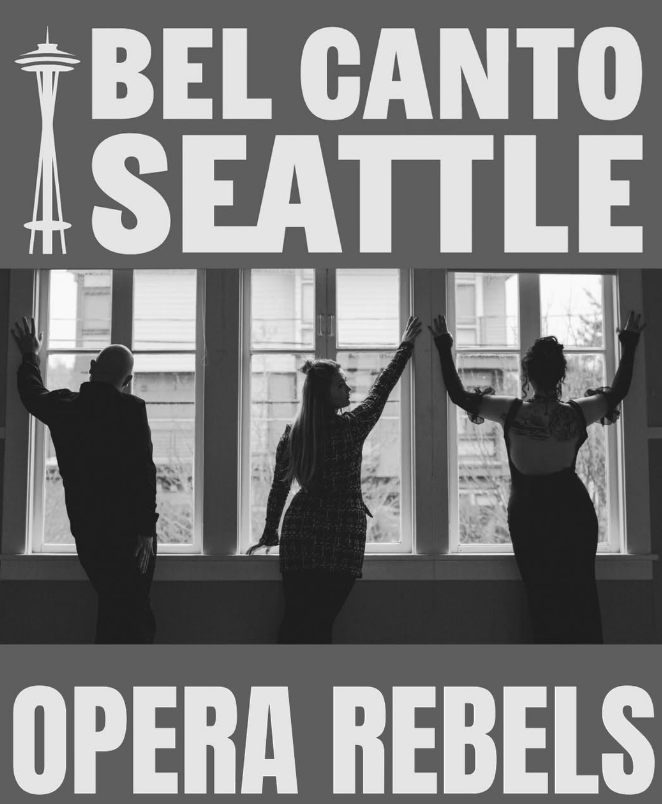 Three women and one man standing by a large window, with two women touching the window frame and one man facing away. The scene is in black and white. Above, a sign reads "BEL CANTO SEATTLE" with the Space Needle icon, and below, the text reads "OPERA REBELS".