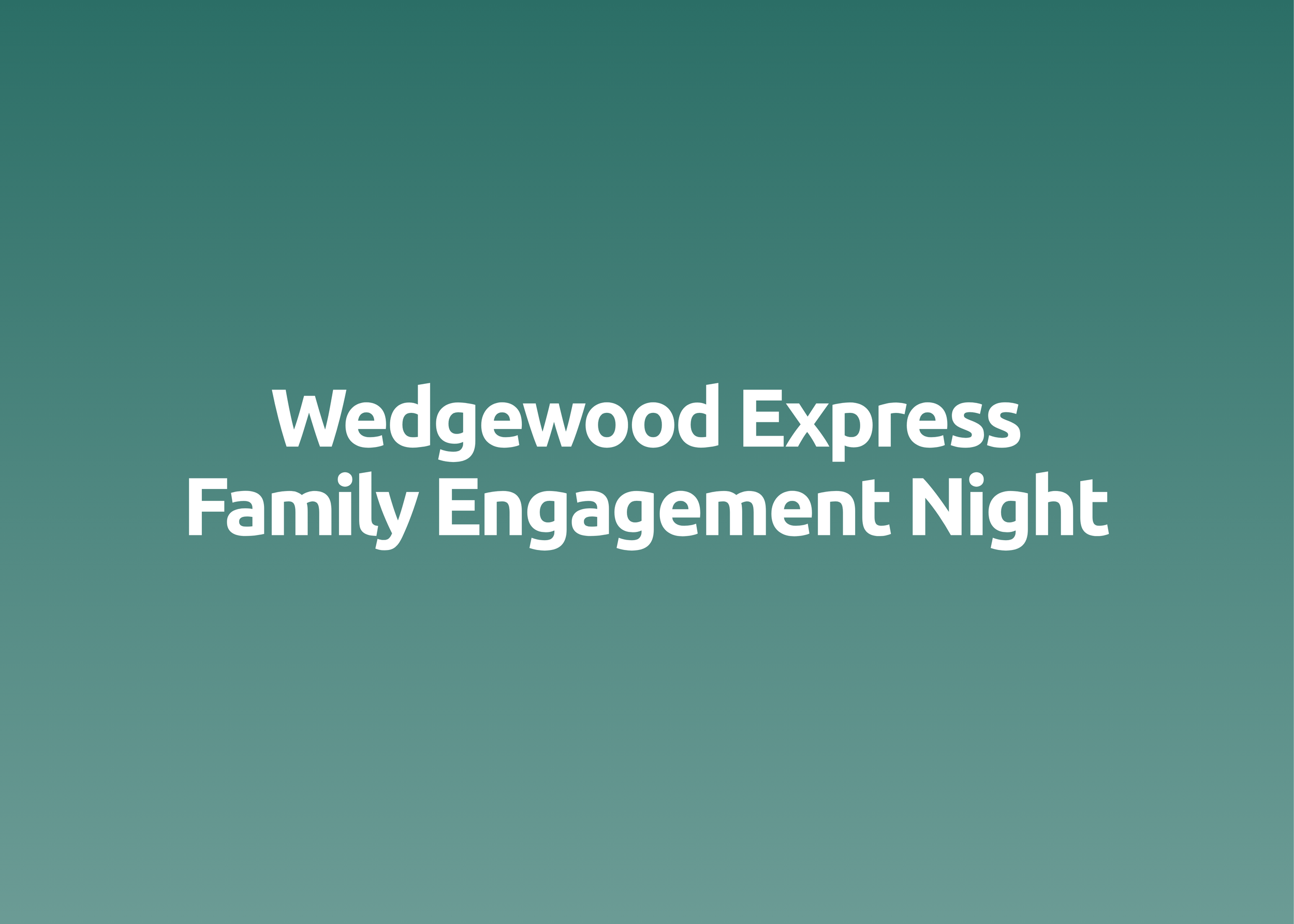 Wedgewood Express Family Engagement Night