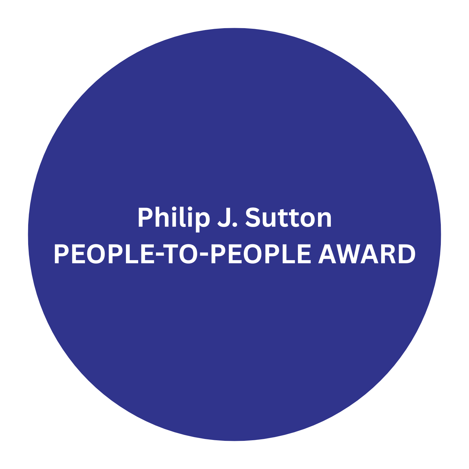 Blue circular badge with white text reading "Philip J. Sutton PEOPLE-TO-PEOPLE AWARD"
