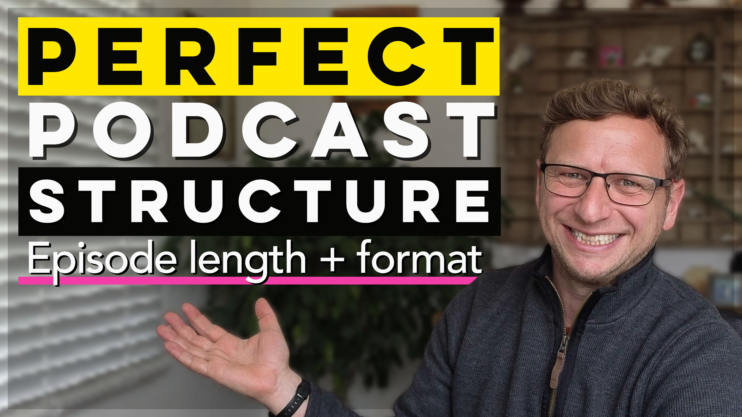 Podcast Episode Structure