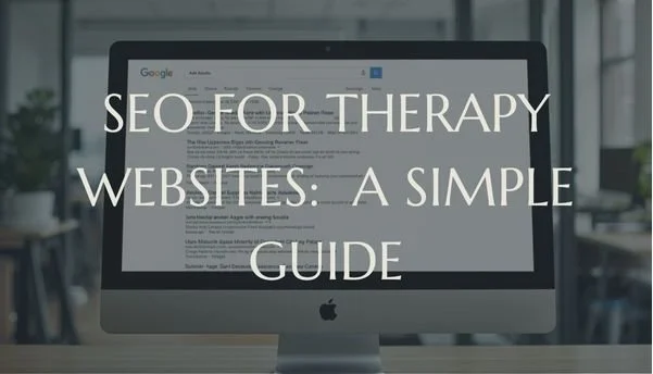 SEO for therapist websites: a simple step-by-step guide
