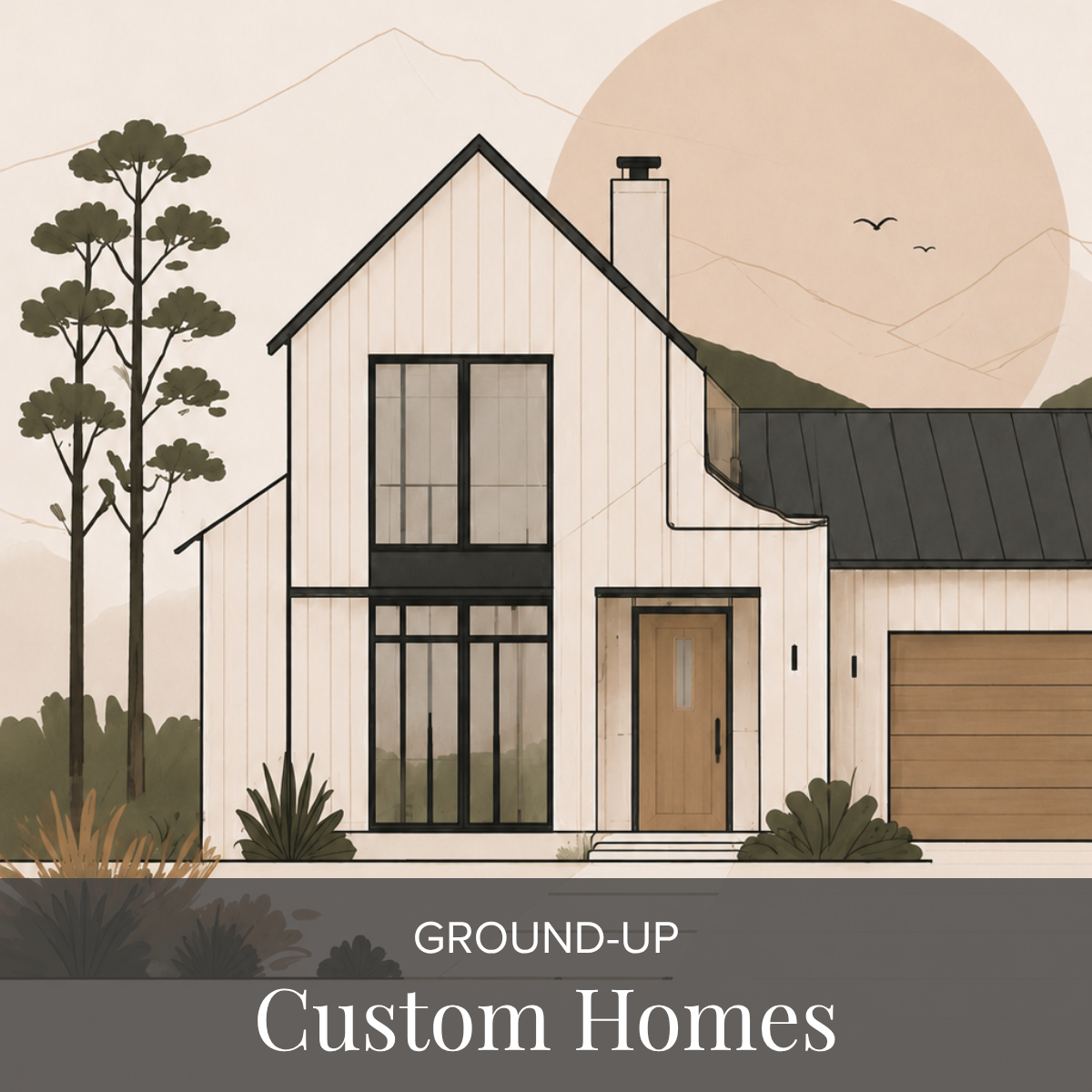Ground-up homes tailored to a unique vision & lifestyle.