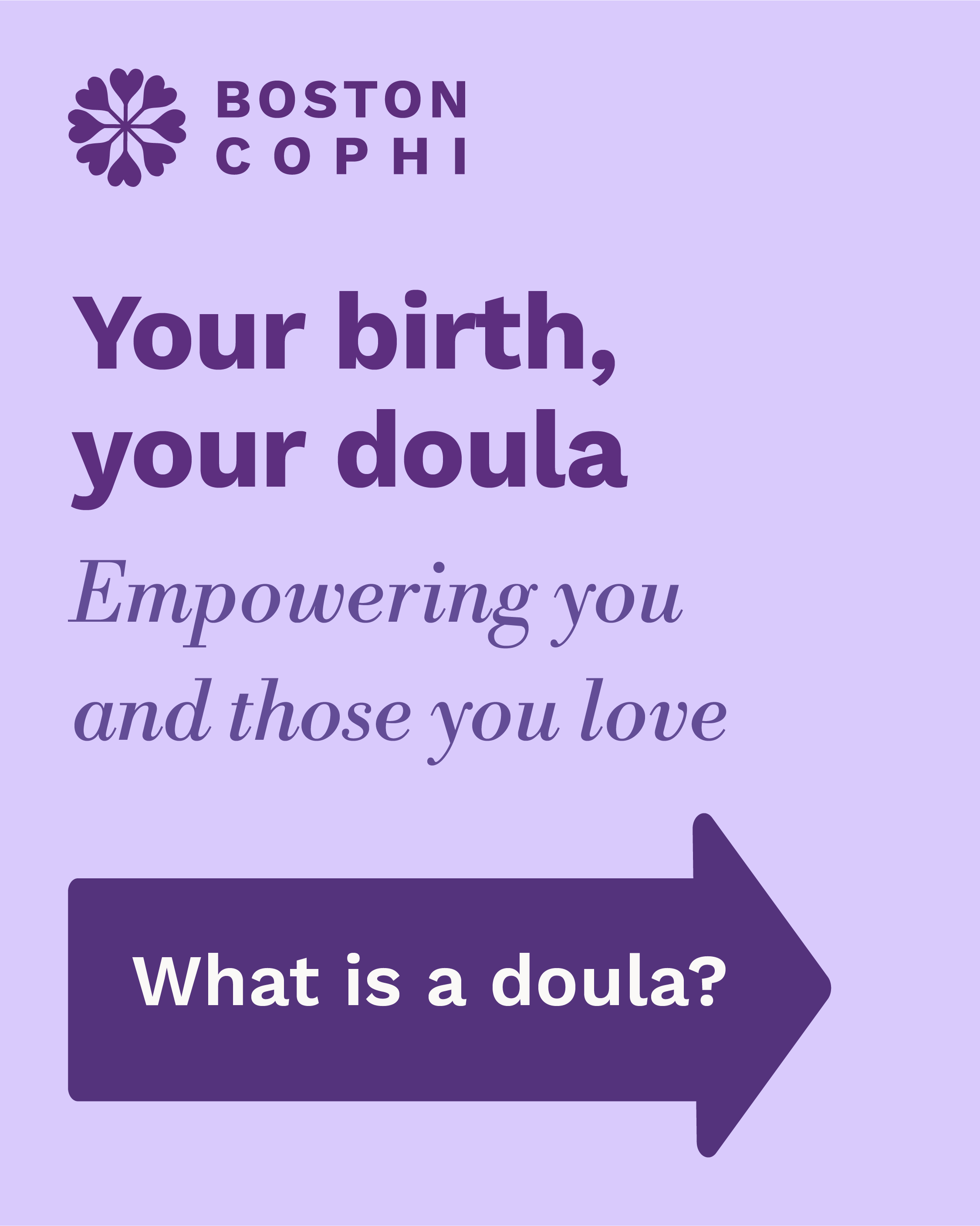 Graphic that reads “Your birth, your doula. Empowering you and those you love. What is a doula?”