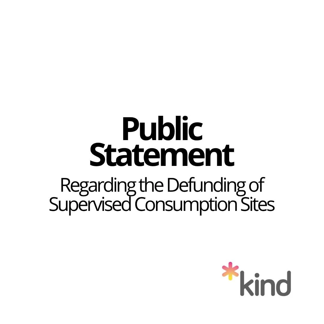 Statement on the Defunding of Supervised Consumption Sites. 

Excerpt:
"Supervised Consumption Sites (SCS) are evidence-based, effective healthcare. They are healthcare sites that offer people dignity, connection, and rest. These sites prevent o